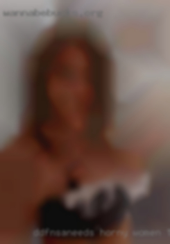 DDF/NSA/needs horny women to be dominated in Dublin GA.